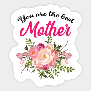 You are the best mother Sticker